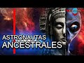 El Viaje Extraterrestre olvidado: LOS ASTRONAUTAS ANCESTRALES