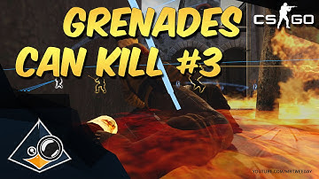 CS:GO - Grenades can kill #3