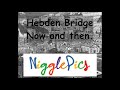 Hebden Bridge, Now and Then