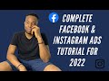 COMPLETE FACEBOOK AND INSTAGRAM ADS TUTORIAL 2022 | STEP BY STEP TUTORIAL FOR BEGINNERS