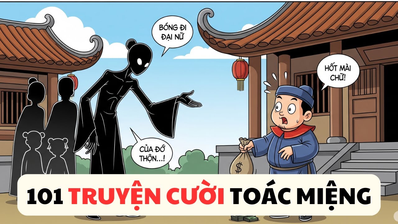 101 TRUYỆN CƯỜI DÂN GIAN HÀI HƯỚC | CƯỜI TOÁC MIỆNG | Tổng Hợp Truyện Cười Dân Gian Việt Nam