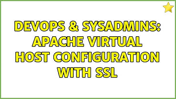 DevOps & SysAdmins: apache virtual host configuration with ssl
