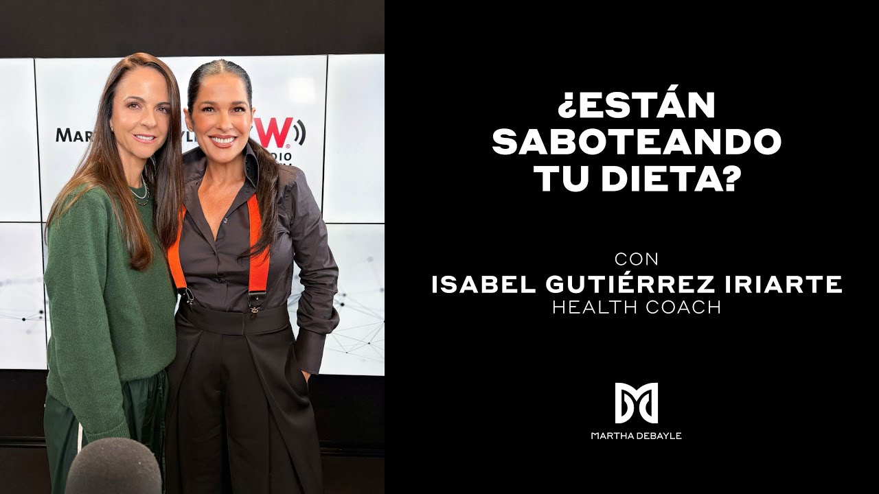 ¿Por qué empezar una dieta se vuelve tan difícil cuando el entorno no ayuda?| Martha Debayle