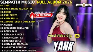Download lagu YANK - GADIS MANIS KALIMANTAN - DENOK - SIMPATIK MUSIK FULL ALBUM TERBARU 2026