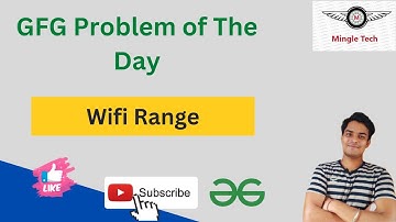 Wifi Range || Problem of the Day || Easy Solution || GFG || C++
