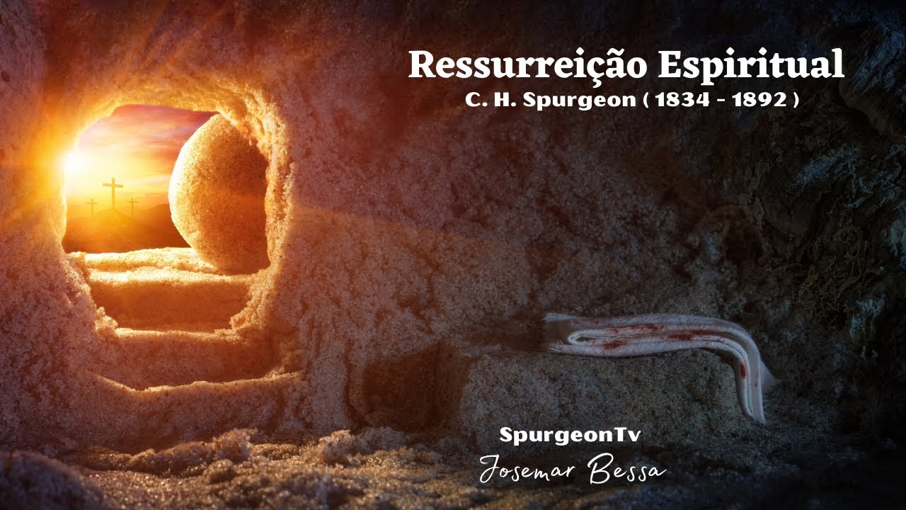 Ressurreição Espiritual | C. H. Spurgeon | Sermão 127