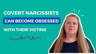 Do Covert Narcissists Actually Become Obsessed with Their Victims?