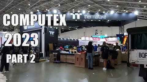 COMPUTEX 2023 PART 2: SET UP DAY!
