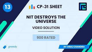 #13 NIT Destroys the Universe | Video Solution | 900 Rated | CP-31 Sheet | Best Codeforces Problems