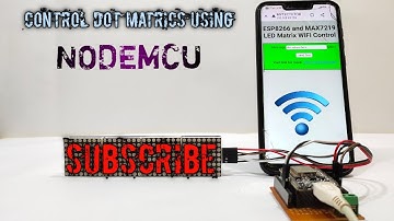Controlling Dot Matrix Using ESP8266 WiFi Module