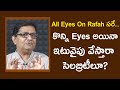 Why only film stars are joining all eyes on rafah bandwagon  raka lokam  k r sudhakar rao