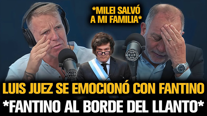 LUIS JUEZ SE EMOCIONÓ CON FANTINO POR EL GOBIERNO DE MILEI