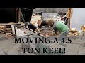 Acorn to Arabella - Journey of a Wooden Boat - Episode 26: Moving a 4.5 ton keel - Acorn to Arabella