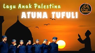 Lirik Anak Palestina Atuna Tufuli (Atouna El Toufoule) | Annida Boyolali