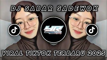DJ SABAR SADEWOK • VIRAL TIKTOK TERBARU 2025 ( Yordan Remix Scr )