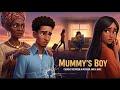 MUMMY'S BOY | CAUGHT BETWEEN A MOTHER AND A WIFE | FULL STORY #africanstories #storytelling