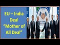 EU - India Trade Deal, भारत और यूरोपीय संघ (EU) के बीच फ्री ट्रेड एग्रीमेंट (FTA) का ऐलान !!!!!!!!!