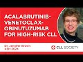 Acalabrutinib-Venetoclax-Obinutuzumab for High-Risk CLL - Dr. Jennifer Brown