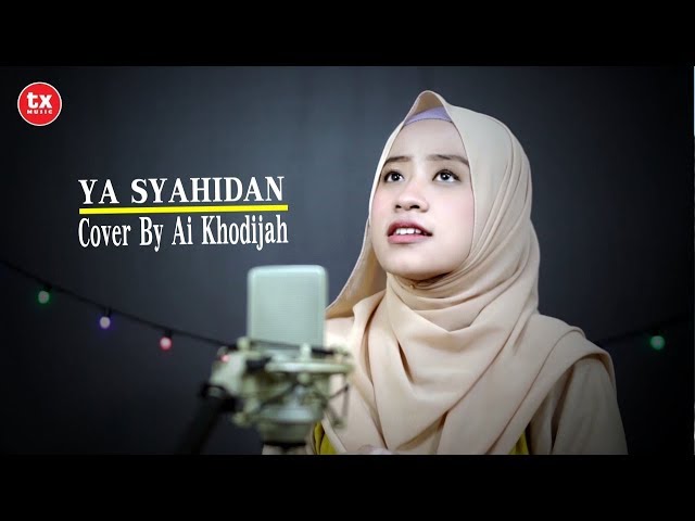 YA SYAHIDAN - Cover By AI KHODIJAH class=