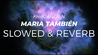 khruangbin - maria también (slowed + reverb)