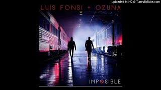 Ozuna Ft. Luis Fonsi - Imposible 2018