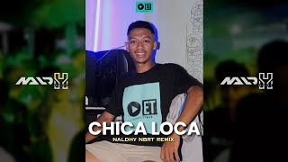 CHICA LOCA REMIX 2K24 - NALDHY NBRT REMIX🎵