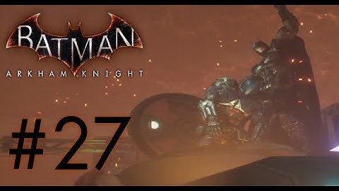 Batman Arkham Knight Part 27 | Stopping the Cloud Burst!!