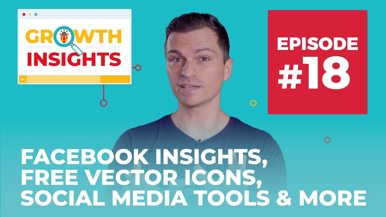 Facebook Insights, Free Vector Icons, Social Media Tools & More | Growth Insights #18