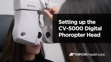 Setting up the CV-5000 Digital Phoropter Head | Topcon Healthcare
