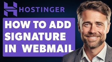 How To Add Signature In Hostinger Webmail (Full 2024 Guide)