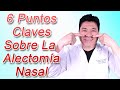 La Alectomía Nasal - 6 Puntos Claves
