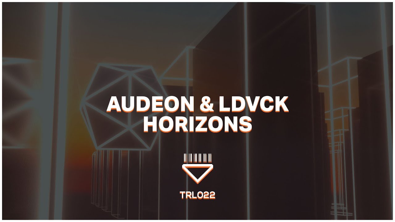 Audeon & LDVCK - Horizons