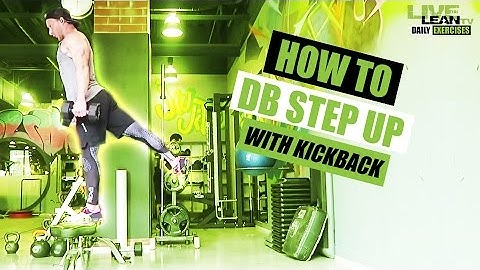How To Do A Dumbbell Step Up Kickback | Exercise Demonstration Video and Guide