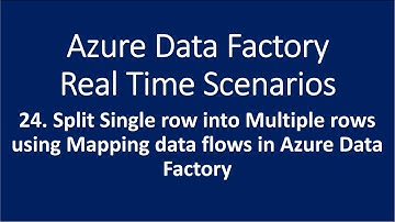 24. Split Single row into Multiple rows using Mapping Data Flows in Azure Data Factory