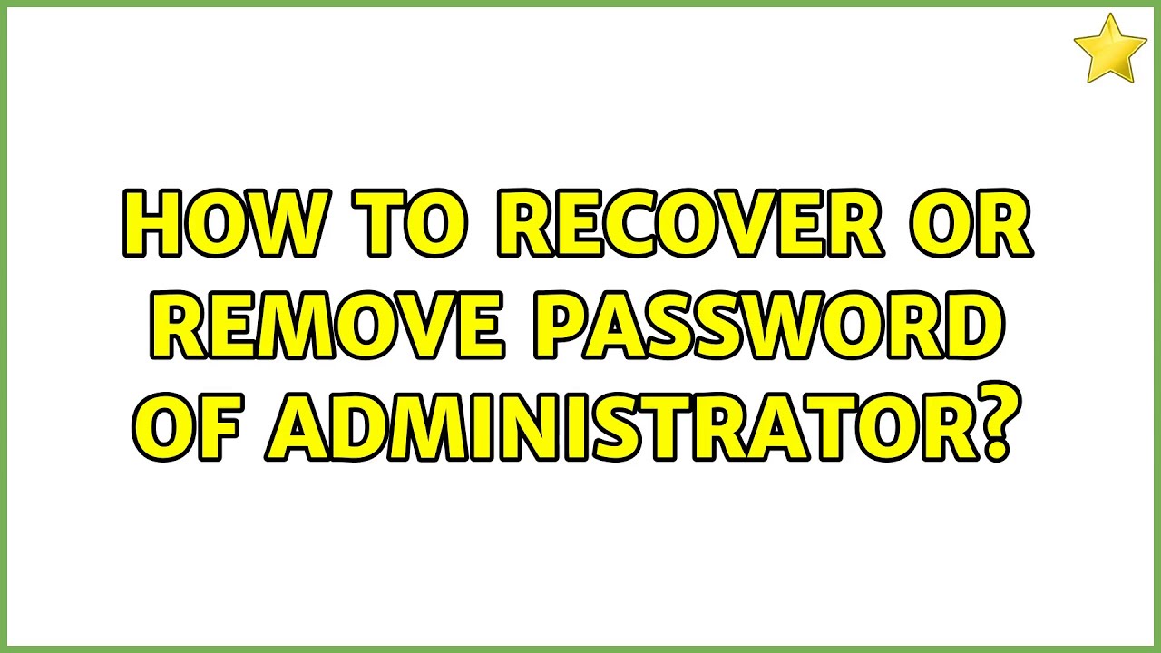 How to recover or remove password of Administrator? (2 Solutions ...