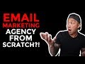 How To Build An Email Marketing Agency From Scratch (FREELANCERS, COPYWRITERS, DROP SERVICE, SMMA)