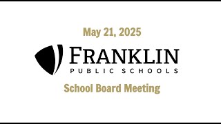 May 21, 2025 FPS School Board Meeting