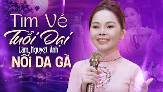 TÌM VỀ TUỔI DẠI Lâm Nguyệt Ánh 🌵 NỔI DA GÀ Khi Nghe Giọng Ca Đậm Chất Lính Ca Sĩ Trẻ