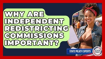Why Are Independent Redistricting Commissions Important? | State Policy Experts News