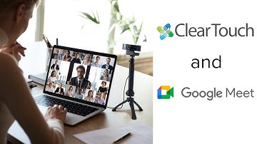 Using the Clear Touch Webcam with Google Meet