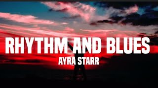 Ayra Starr - Rhythm and Blues (lyrics)
