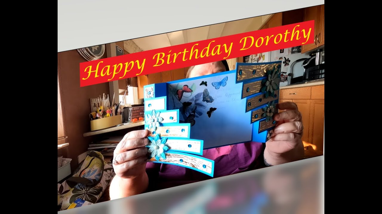 Birthday Card For Dorothy - YouTube