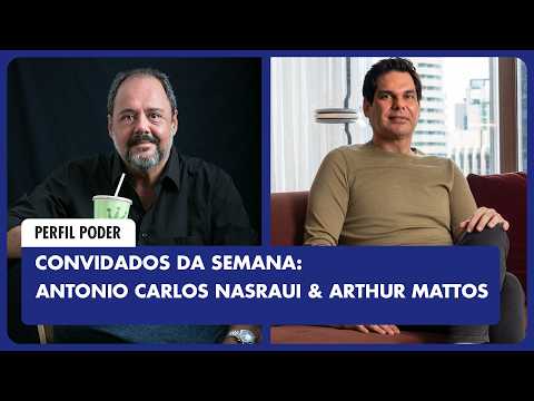 ANTONIO CARLOS NASRAUI e ARTHUR MATTOS são os próximos convidados do PERFIL PODER!