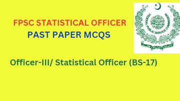 FPSC TEST PREPARATION - FPSC MCQS II STATISTICAL OFFICER  PAST PER MCQS BS -17