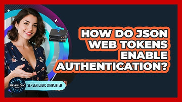 How Do JSON Web Tokens Enable Authentication?