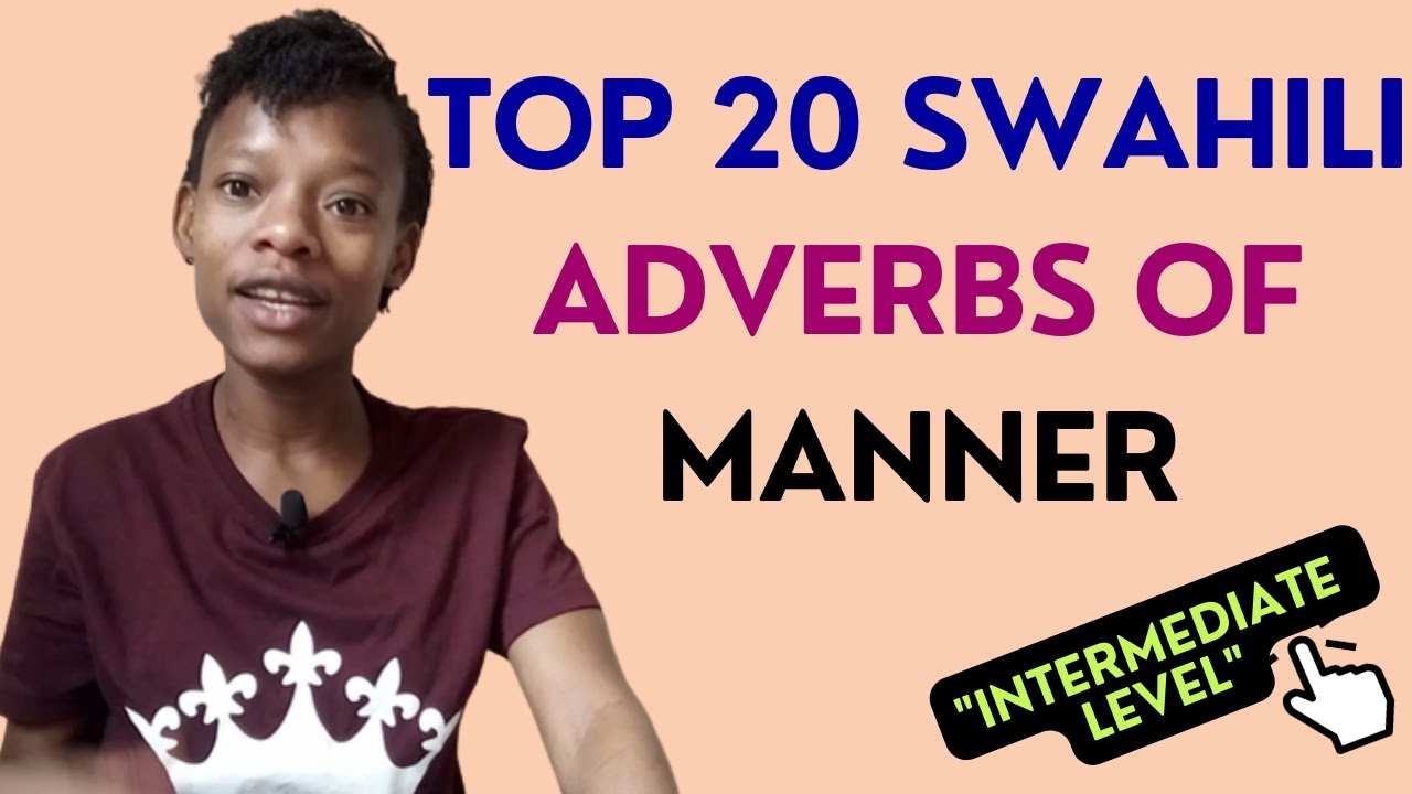 Swahili Adverbs of Manner with Swahili Sentence Examples
