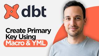 How to Create a Primary Key in DBT Using Macro and YML (2026 Full Guide)