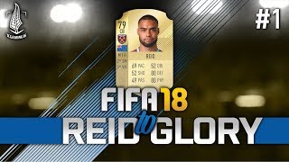 FIFA 18 | REID TO GLORY (ROAD TO GLORY SERIES) #1