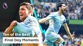 10 UNFORGETTABLE Final Day Moments | Premier League