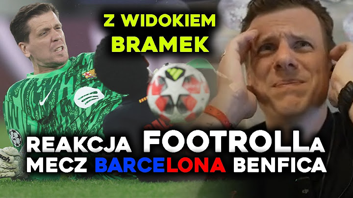 Footroll NAJLEPSZE REAKCJE Na Benfica 4:5 Barcelona (z widokiem bramek)